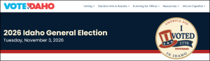 See https://voteidaho.gov/idaho-general-election/ for information about 2026 Idaho general election, ballot language, and more.